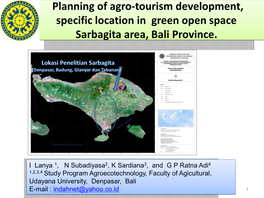 Planning of Agro-Tourism Development, Specific Location in Green Open Space Sarbagita Area, Bali Province