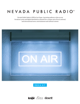 MEDIA KIT Nevada Public Radio Is Our Community’S Social Hub for News, Storytelling, Music and Cultural Content