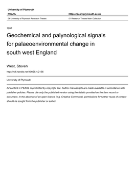 GEOCHEMICAL and PALYNOLOGICAL SIGNALS for PALAEOENVIRONMENTAL CHANGE in SOUTH WEST ENGLAND by STEVEN WEST a Thesis Submitted To
