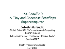 TSUBAME2.0: a Tiny and Greenest Petaflops Supercomputer