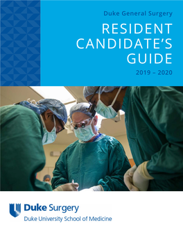 Duke General Surgery RESIDENT CANDIDATE’S GUIDE 2019 – 2020 CONTENTS