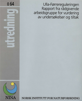 Ulla-Førrereguleringen Rapport Fra Rådgivende Arbeidsgruppe for Vurdering Av Undersøkelser Og Tiltak