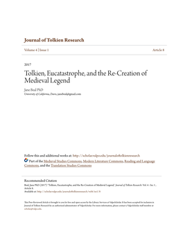 Tolkien, Eucatastrophe, and the Re-Creation of Medieval Legend Jane Beal Phd University of California, Davis, Janebeal@Gmail.Com