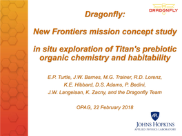 Dragonfly: New Frontiers Mission Concept Study in Situ Exploration Of