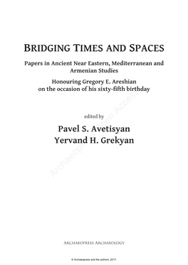 Bridging Times and Spaces Papers in Ancient Near Eastern, Mediterranean and Armenian Studies Honouring Gregory E