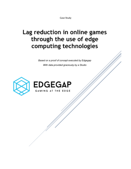 Lag Reduction in Online Games Through the Use of Edge Computing Technologies