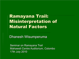 Ramayana Trail: Misinterpretation of Natural Factors