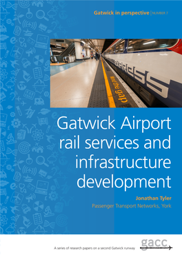 Gatwick Airport Rail Services and Infrastructure Development Jonathan Tyler Passenger Transport Networks, York