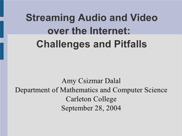 Streaming Audio and Video Over the Internet: Challenges and Pitfalls