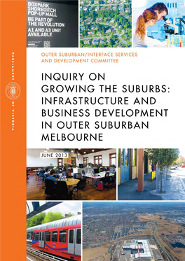 Inquiry on Growing the Suburbs: Infrastructure and Business Development in Outer Suburban Melbourne