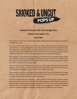 Smoked & Uncut at the PIG-At Bridge Place Sunday 22Nd August 2021