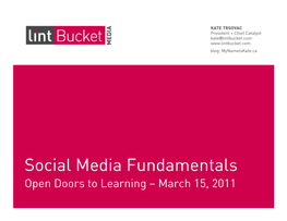 Social Media Fundamentals Open Doors to Learning – March 15, 2011 Important Links