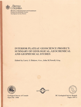 Interior Plateau Geoscience Project: Summary of Geological, Geochemical and Geophysical Studies