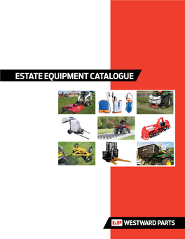 ESTATE EQUIPMENT CATALOGUE Westward Has the Part! That’S Our Commitment to You, and That’S What Sets Us Apart