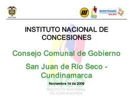 Consejo Comunal De Gobierno San Juan De Río Seco ­ Cundinamarca Noviembre 14 De 2009 9 MODO CARRETERO