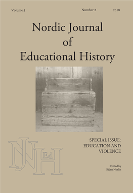 Nordic Journal of Educational History (Njedh) Is an Interdisciplinary International Journal Dedicat- Ed to Scholarly Excellence in the Field of Educational History