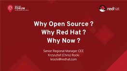 Why Open Source ? Why Red Hat ? Why Now ?