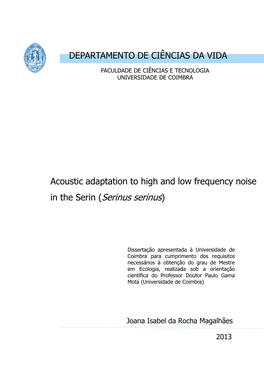 Acoustic Adaptation to High and Low Frequency Noise in the Serin (Serinus Serinus)