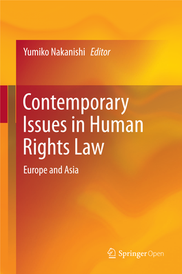 Contemporary Issues in Human Rights Law Europe and Asia Contemporary Issues in Human Rights Law Yumiko Nakanishi Editor