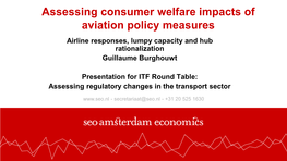 Consumer Welfare Impacts of Aviation Policy Measures Airline Responses, Lumpy Capacity and Hub Rationalization Guillaume Burghouwt