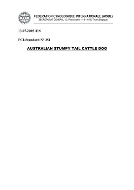 FEDERATION CYNOLOGIQUE INTERNATIONALE (AISBL) 13.07.2005 /EN FCI-Standard N° 351 AUSTRALIAN STUMPY TAIL CATTLE