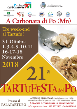 A Carbonara Di Po (Mn) Tre Week-End Al Tartufo! 31 Ottobre 1-3-4-9-10-11 16-17-18 Novembre 2018 A