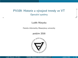 PV109: Historie a V´Yvojov´Etrendy Ve VT Operaˇcn´Isyst´Emy