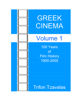 Greek Cinema - 100 Years of Film History 1900-2000, Volume 1/ Trifon Tzavalas Tzavalas, Trifon, 2012 P