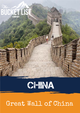 Great Wall of China China Great Wall of China TRIP GRAD: Medium DATES: October 2018 DURATION: 10 Days