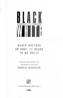 Black Writers on What I T Means to Be White