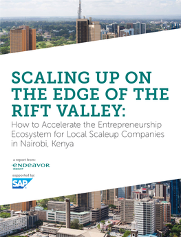 SCALING up on the EDGE of the RIFT VALLEY: How to Accelerate the Entrepreneurship Ecosystem for Local Scaleup Companies in Nairobi, Kenya a Report From