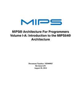 Introduction to the MIPS64® Architecture Comes As Part of a Multi-Volume Set
