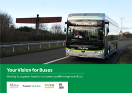 Your Vision for Buses Moving to a Green, Healthy, Dynamic and Thriving North East Contents Foreword