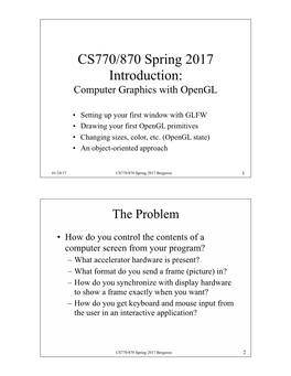 CS770/870 Spring 2017 Introduction: Computer Graphics with Opengl