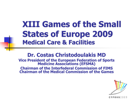 XIII Games of the Small States of Europe 2009 Medical Care & Facilities