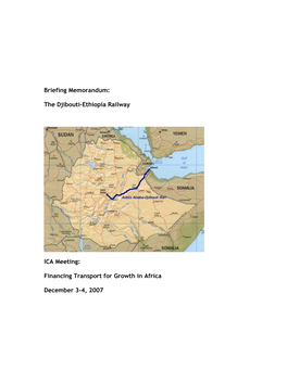 Briefing Memorandum: the Djibouti-Ethiopia Railway ICA Meeting: Financing Transport for Growth in Africa December 3-4, 2007
