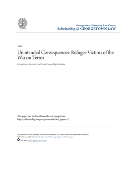 Unintended Consequences: Refugee Victims of the War on Terror Georgetown University Law Center, Human Rights Institute