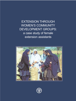 A Case Study of Female Extension Assistants EXTENSION THROUGH WOMEN’S COMMUNITY DEVELOPMENT GROUPS: a Case Study of Female Extension Assistants