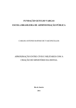 Fundação Getulio Vargas Escola Brasileira De Administração Pública Aproximação Entre Civis E Militares Com a Criação Do