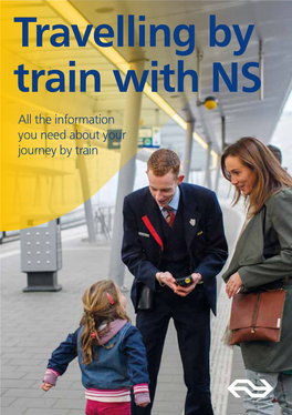 Travelling by Train with NS All the Information You Need About Your Journey by Train Table of Contents Find the Information You Need