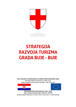 OVAJ PROJEKT SUFINANCIRAN JE SREDSTVIMA EUROPSKE UNIJE Europski Poljoprivredni Fond Za Ruralni Razvoj Izrada Strategije Razvoja Turizma Grada Buje – Buie 2018.-2025