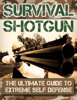 SURVIVAL SHOTGUN the Ultimate Guide to Extreme Self Defense