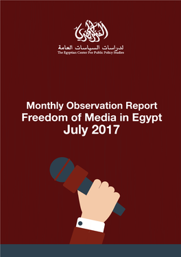 July 2017 Monthly Observation Report “Freedom of Media in Egypt” July 2017
