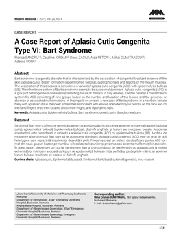 A Case Report of Aplasia Cutis Congenita Type VI: Bart Syndrome Florica SANDRU1,2, Catalina IORDAN3, Dana ZACIU3, Aida PETCA1,4, Mihai DUMITRASCU1,5, Adelina POPA2