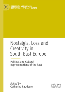 Nostalgia, Loss and Creativity in South-East Europe