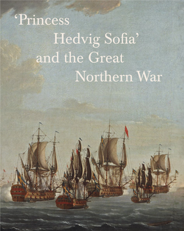 Princess Hedvig Sofia’ and the Great Northern War ‘Princess Hedvig Sofia’ and the Great Northern War