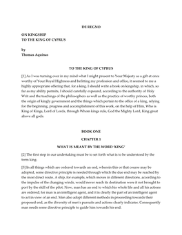 DE REGNO on KINGSHIP to the KING of CYPRUS by Thomas Aquinas to the KING of CYPRUS [1] As I Was Turning Over in My Mind What