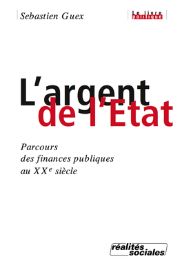 L'argent De L'état Parcours Des Finances Publiquesau Xxe Siècle