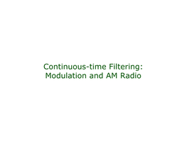 Continuous-Time Filtering: Modulation and AM Radio Topics