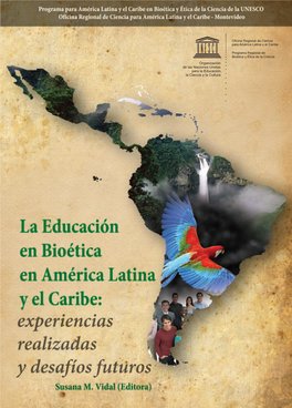 La Educación En Bioética En América Latina Y El Caribe: Experiencias Realizadas Y Desafíos Futuros; 2012